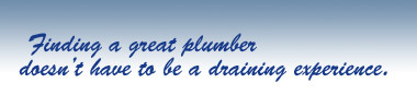 Finding a great plumber doesn't have to be a draining experience